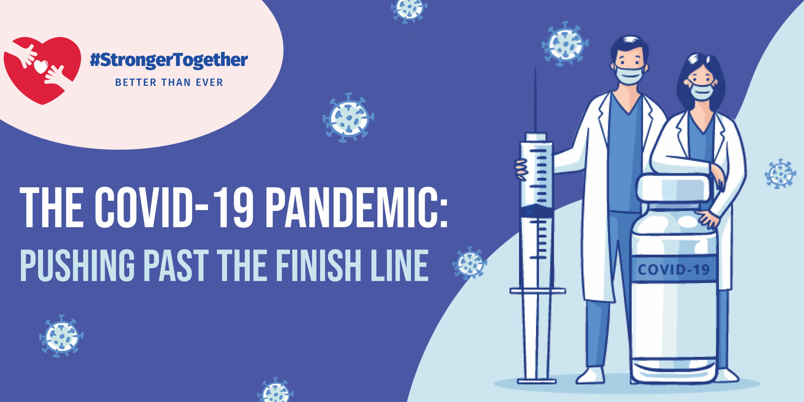 The COVID-19 Pandemic: Pushing Past the Finish Line